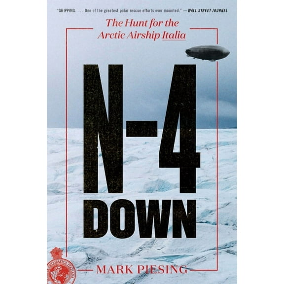 N-4 Down: The Hunt for the Arctic Airship Italia, (Paperback)