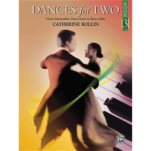 Dances for Two: Dances for Two, Bk 3: 5 Late Intermediate Piano Duets in Dance Styles (Paperback)