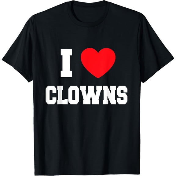 I Love clowns T-Shirt men and women can wear, black, white, gifts
