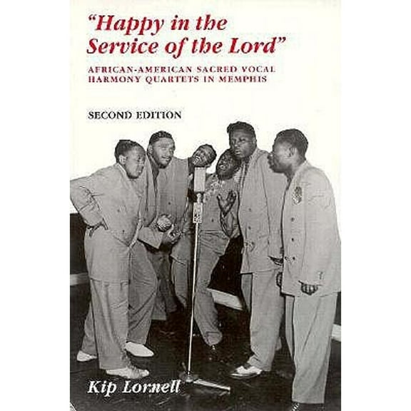 Pre-Owned Happy in the Service of the Lord: African-American Sacred Vocal Harmony (Paperback) 0870498770 9780870498770
