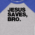 thumbnail image 4 of Inktastic Jesus Saves Bro Christian Boys or Girls Baby Bodysuit, 4 of 5