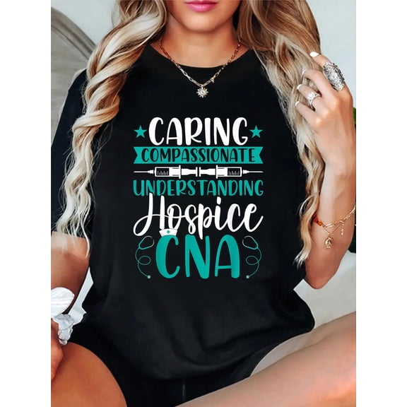 Caring Compassionate Understanding Hospice CNA Nursing Nurse T-Shirt Graphic Tee summer Tops For Women Round Neck Fashion Cotton shirts