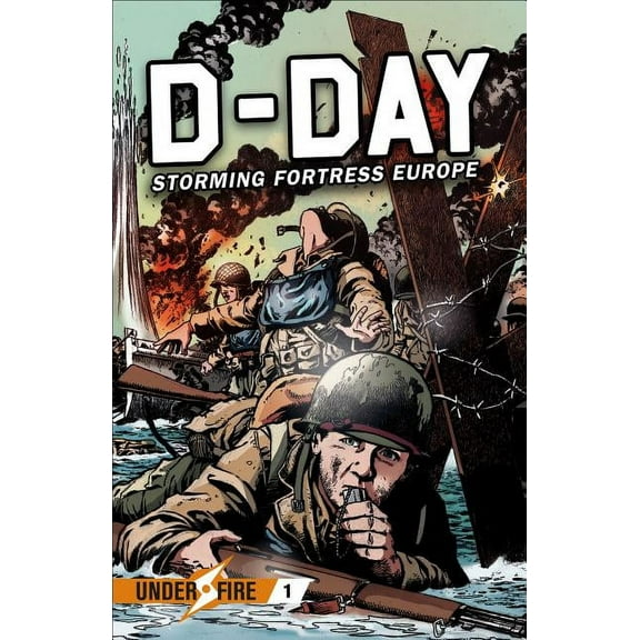 Under Fire D-Day: Storming Fortress Europe, Book 1, (Paperback)