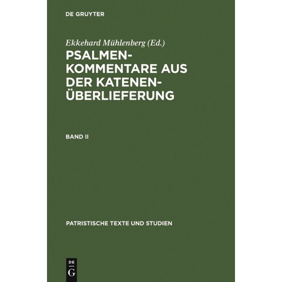 Patristische Texte Und Studien Psalmenkommentare Aus Der Katenenüberlieferung. Band II, Book 16, (Hardcover)