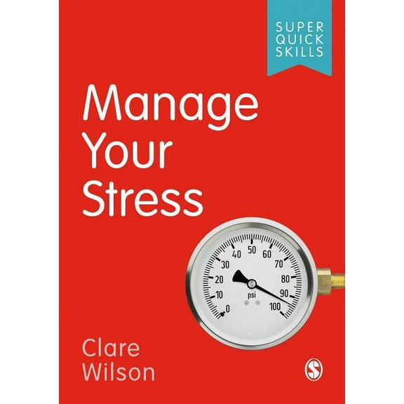Super Quick Skills Manage Your Stress, (Paperback)