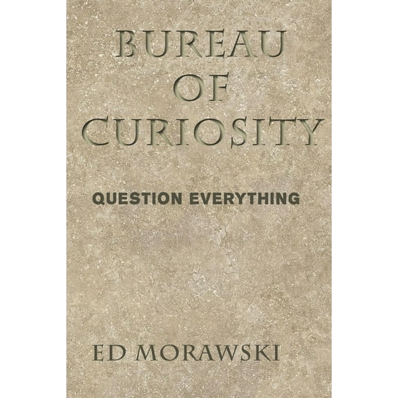 Bureau of Curiosity: Question Everything (Paperback)