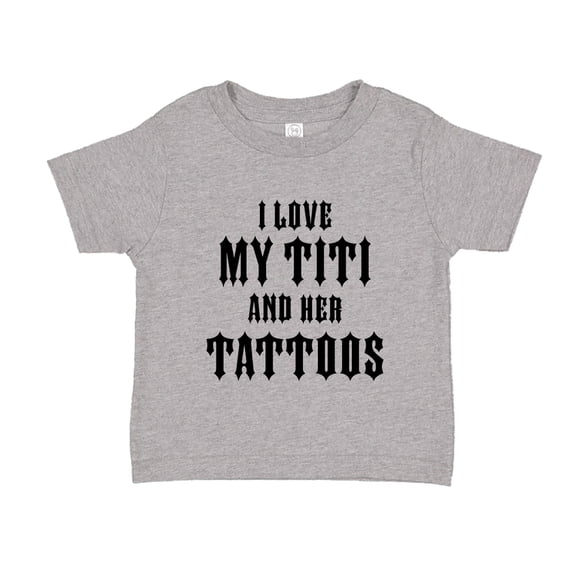 I Love My Titi And Her Tattoos Toddler T-Shirt 2T Athletic Heather