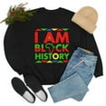 thumbnail image 4 of I am Black History Month Unisex Sweatshirt S-3XL Black Pride Black Proud, 4 of 4