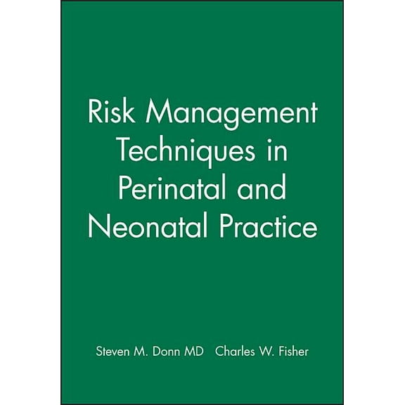 Risk Management Techniques in Perinatal and Neonatal Practice, (Hardcover)