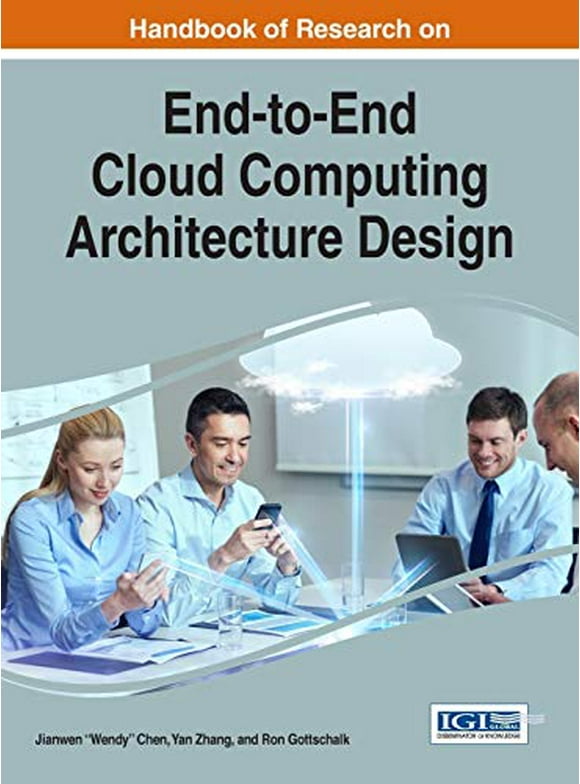 Handbook of Research on End-to-End Cloud Computing Architecture Design (Hardcover)