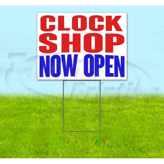 Clock Shop Now Open (18" x 24") Yard Sign, Includes Metal Step Stake