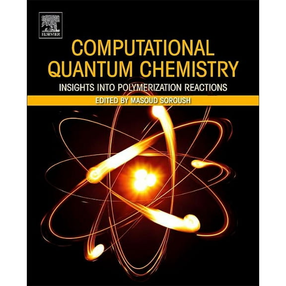 Computational Quantum Chemistry: Insights Into Polymerization Reactions, (Paperback)