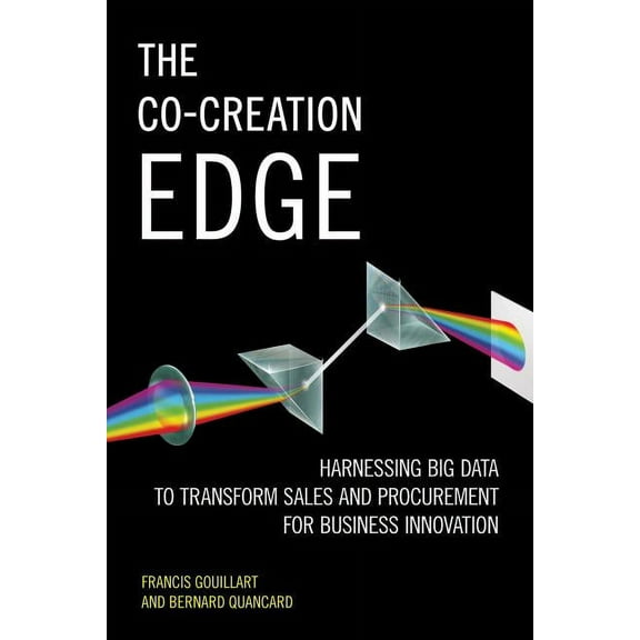 The Co-Creation Edge: Harnessing Big Data to Transform Sales and Procurement for Business Innovation, (Hardcover)