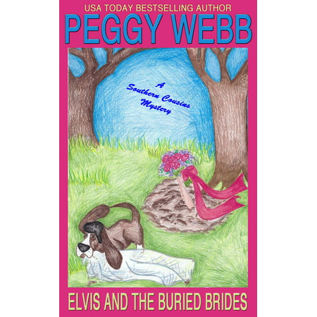 Elvis and the Buried Brides (A Southern Cousins Mystery, plus bonus short story) -