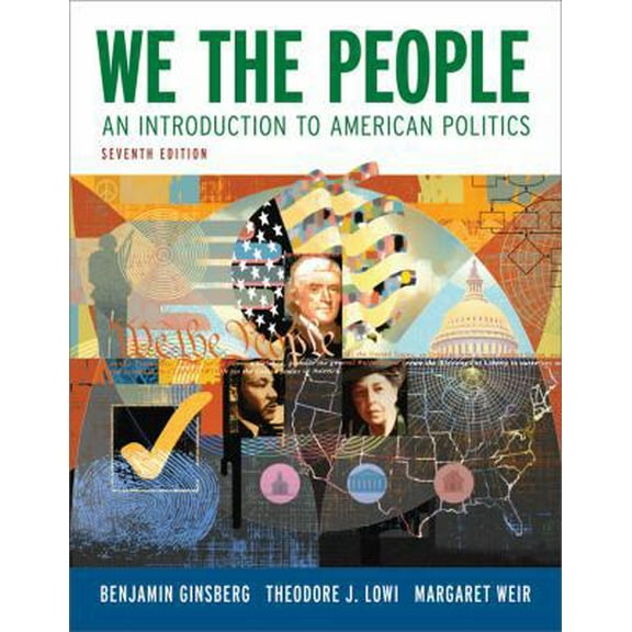 Pre-Owned We the People: An Introduction to American Politics (Full Seventh Edition (with policy chapters)) (Hardcover) 0393932141 9780393932140