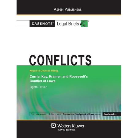 Conflicts: Keyed to Courses Using Currie, Kay, Kramer, and Roosevelts 8e (Casenote Legal Briefs) (Paperback) 0735599041 9780735599048 Casenote Legal Briefs Casenote Legal Briefs