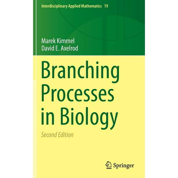 Interdisciplinary Applied Mathematics Branching Processes in Biology, Book 19, (Hardcover)