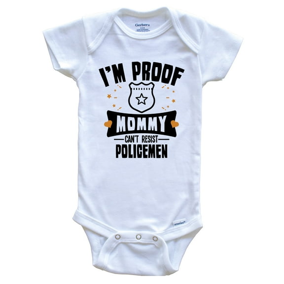 Funny Police Baby Bodysuit - I'm Proof Mommy Can't Resist Policemen Baby Bodysuit