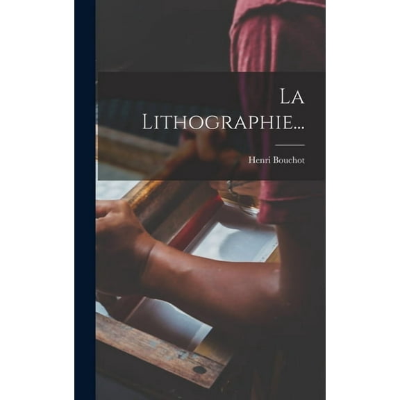 La Lithographie... (Hardcover)