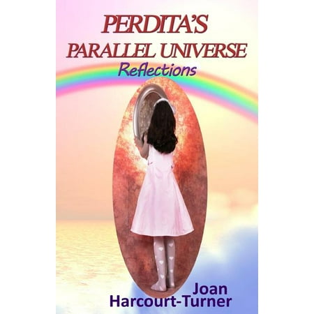 Perdita s Parallel Universe Perdita s Parallel Universe: Reflections Book 1 (Paperback)
