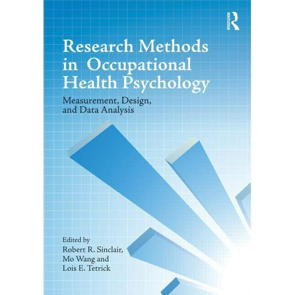 Research Methods in Occupational Health Psychology: Measurement, Design and Data Analysis, (Hardcover)