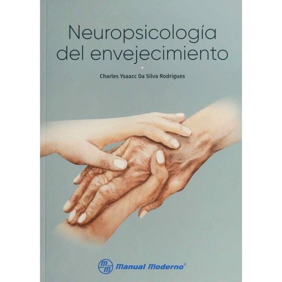 Libro Neuropsicologia Del Envejecimiento Tapa Blanda, Autor Charles Ysaac Da Silva, Editorial Manual Moderno