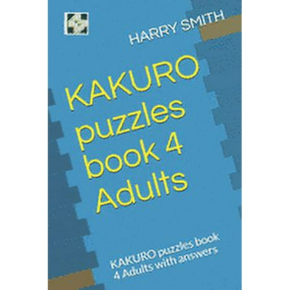 KAKURO puzzles book 4 Adults: KAKURO puzzles book 4 Adults with answers