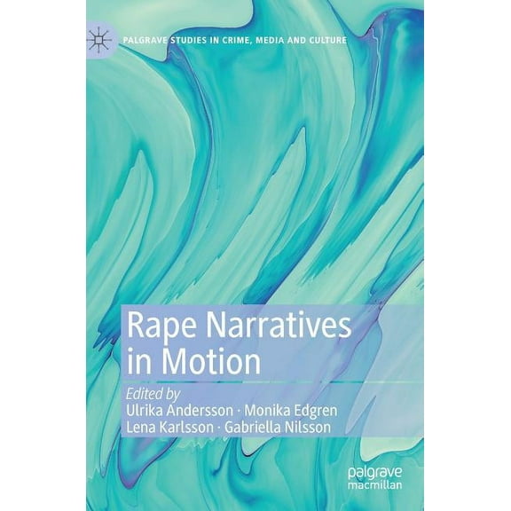 Palgrave Studies in Crime, Media and Cul Rape Narratives in Motion, (Hardcover)