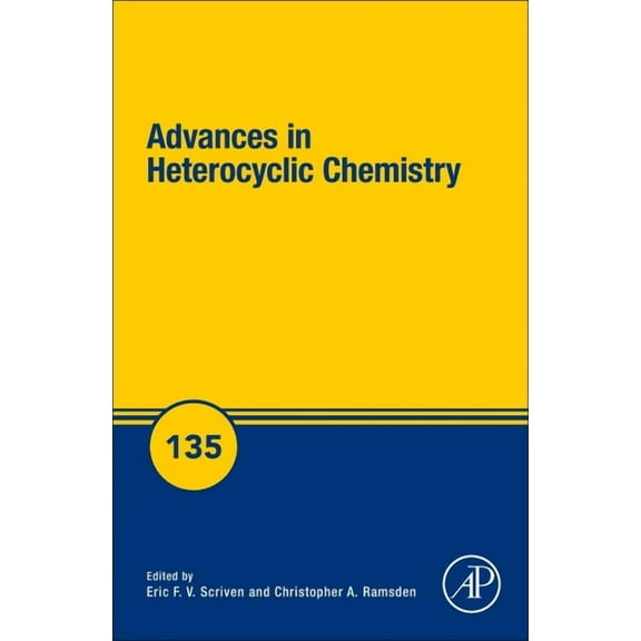 Advances in Heterocyclic Chemistry Advances in Heterocyclic Chemistry: Volume 135, Book 135, (Hardcover)