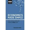 thumbnail image 1 of Pre-Owned Economics Made Simple: How Money, Trade and Markets Really Work (Paperback) 085719142X 9780857191427, 1 of 1
