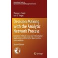 thumbnail image 3 of Decision Making with the Analytic Network Process: Economic, Political, Social and Technological Applications with Benefits, Opportunities, Costs and ... in Operations Research and Management Science), 3 of 4
