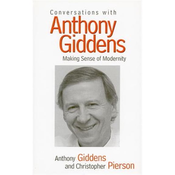 Pre-Owned Conversations with Anthony Giddens : Making Sense of Modernity (Hardcover)