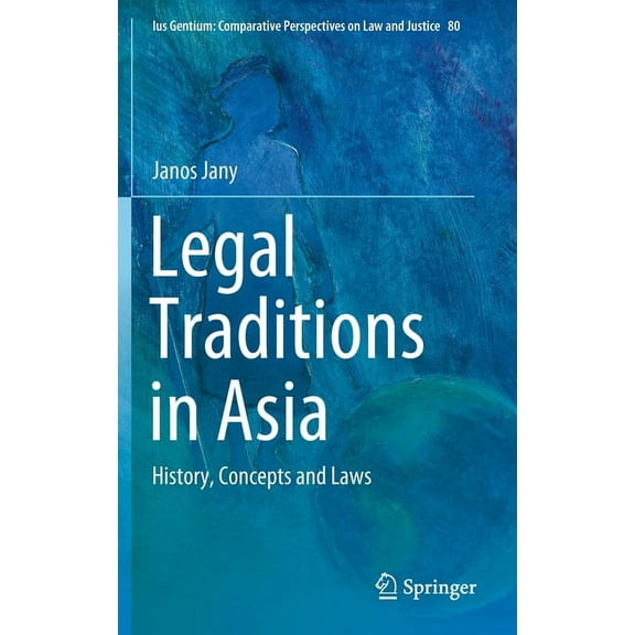Ius Gentium: Comparative Perspectives on Legal Traditions in Asia: History, Concepts and Laws, Book 80, (Hardcover)