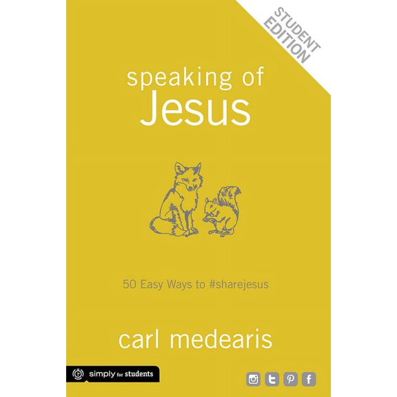 Speaking of Jesus Student Edition : 50 Easy Ways to #sharejesus (Paperback)