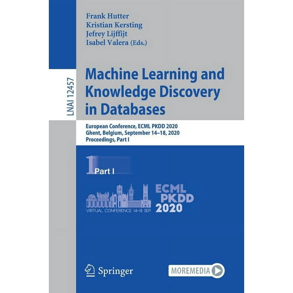 Machine Learning and Knowledge Discovery in Databases: European Conference, Ecml Pkdd 2020, Ghent, Belgium, September 14, (Paperback)