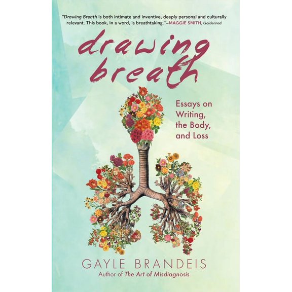 Drawing Breath: Essays on Writing, the Body, and Loss, (Paperback)