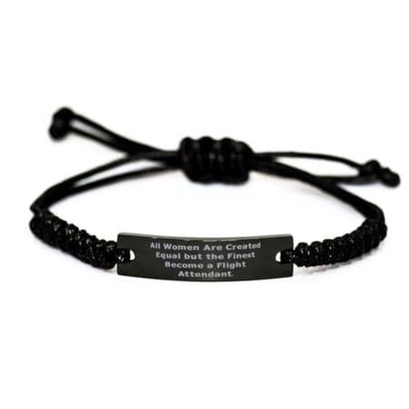 New Flight attendant Gifts, All Women Are Created Equal but the Finest, Joke Black Rope Bracelet For Colleagues From Friends, Funny engraved bracelet gift ideas, Funny sayings for engraved bracelets,