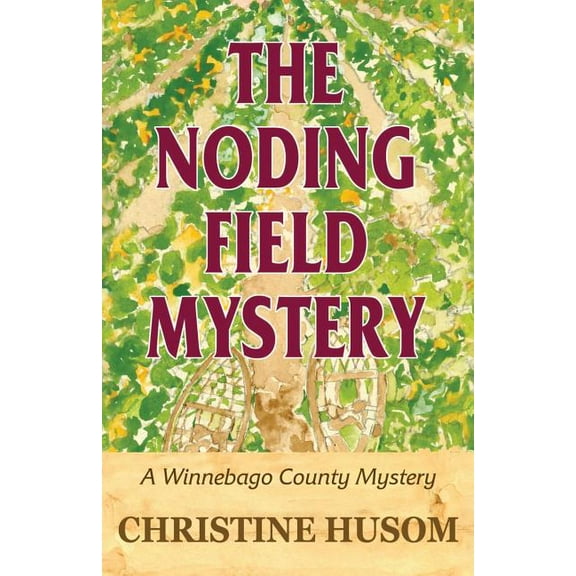 Winnebago County Mystery The Noding Field Mystery: A Winnebago County Mystery, Book 4, (Paperback)
