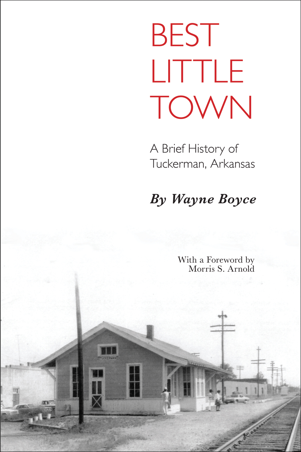 Best Little Town A Brief History of Tuckerman, Arkansas (Paperback
