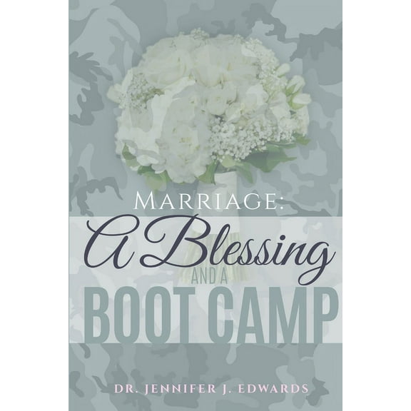 Marriage: A Blessing and a Boot Camp, (Paperback)