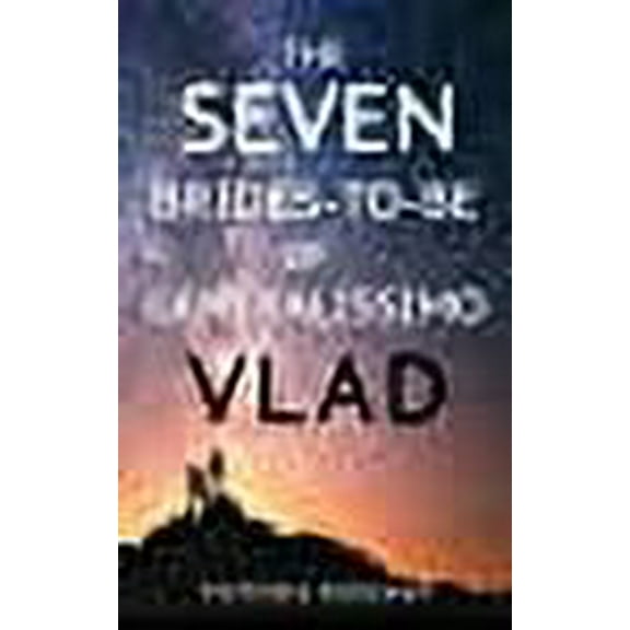 The Seven Brides-to-Be of Generalissimo Vlad (Paperback) by Victoria Goddard