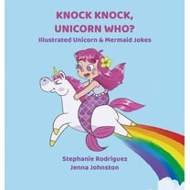 Illustrated Jokes: Knock Knock, Unicorn Who? (Hardcover)