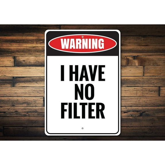 No Filter Novelty Sign, Metal Wall Decor - 10x14 inches