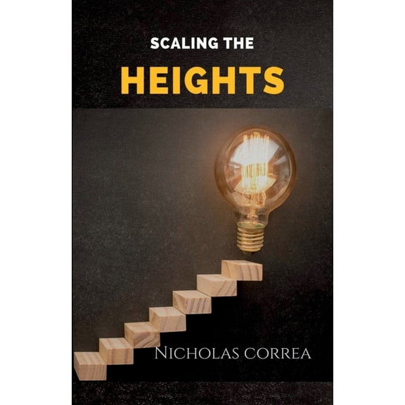 Scaling The Heights, (Paperback)