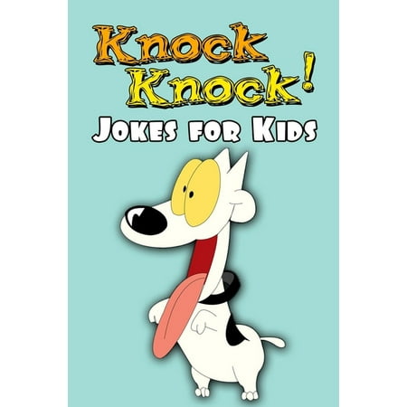 Knock Knock! Jokes for Kids: The Best Jokes Book (Best Knock Knock Jokes)