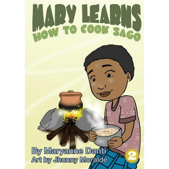 Mary Learns How To Cook Sago, (Paperback)