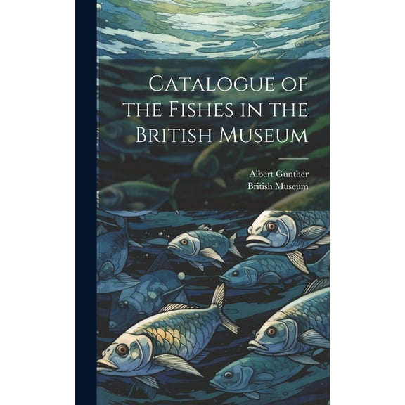Catalogue of the Fishes in the British Museum (Hardcover)
