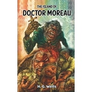 The Island of Doctor Moreau : H.G. Wells' Horrifying Story of A Mysterious Doctor (Paperback)