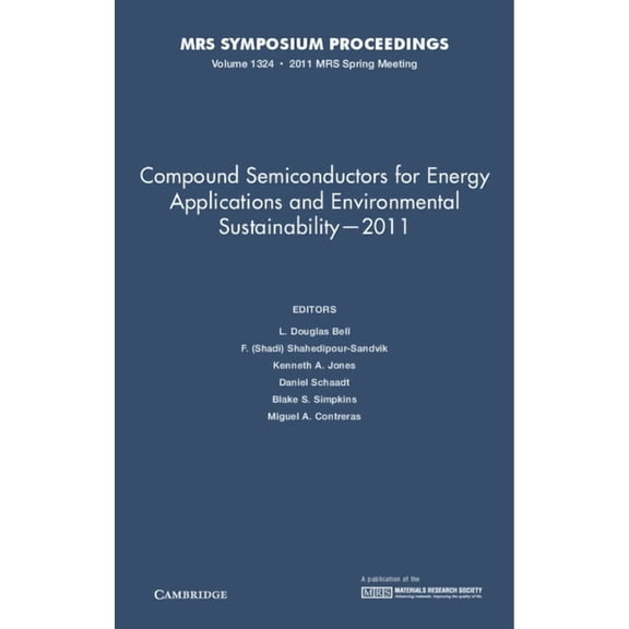 Mrs Proceedings Compound Semiconductors for Energy Applications and Environmental Sustainability -- 2011: Volume 1324, (Hardcover)