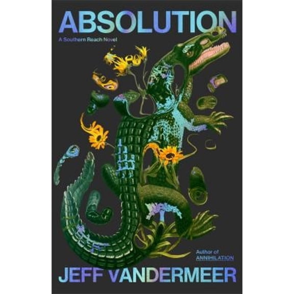 Pre-Owned Absolution: A Southern Reach Novel (Hardcover) 0374616590 9780374616595